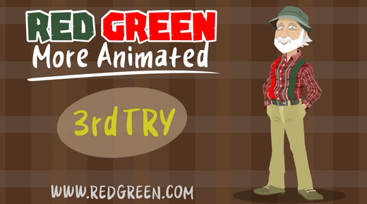 Red Green More Animated Episode 3: 3rd Try