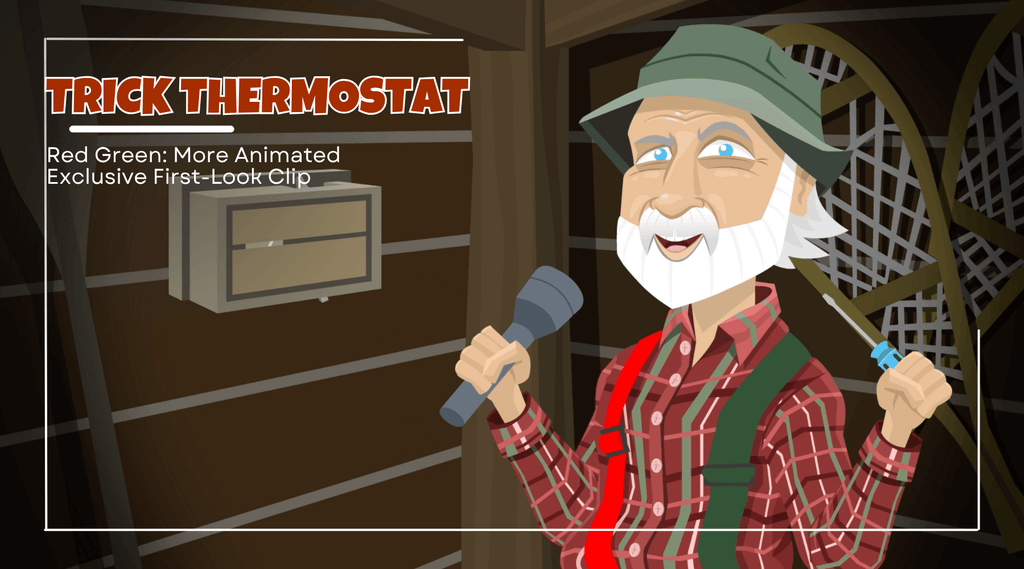 Red Green More Animated Trick Thermostat - Sneak Peak