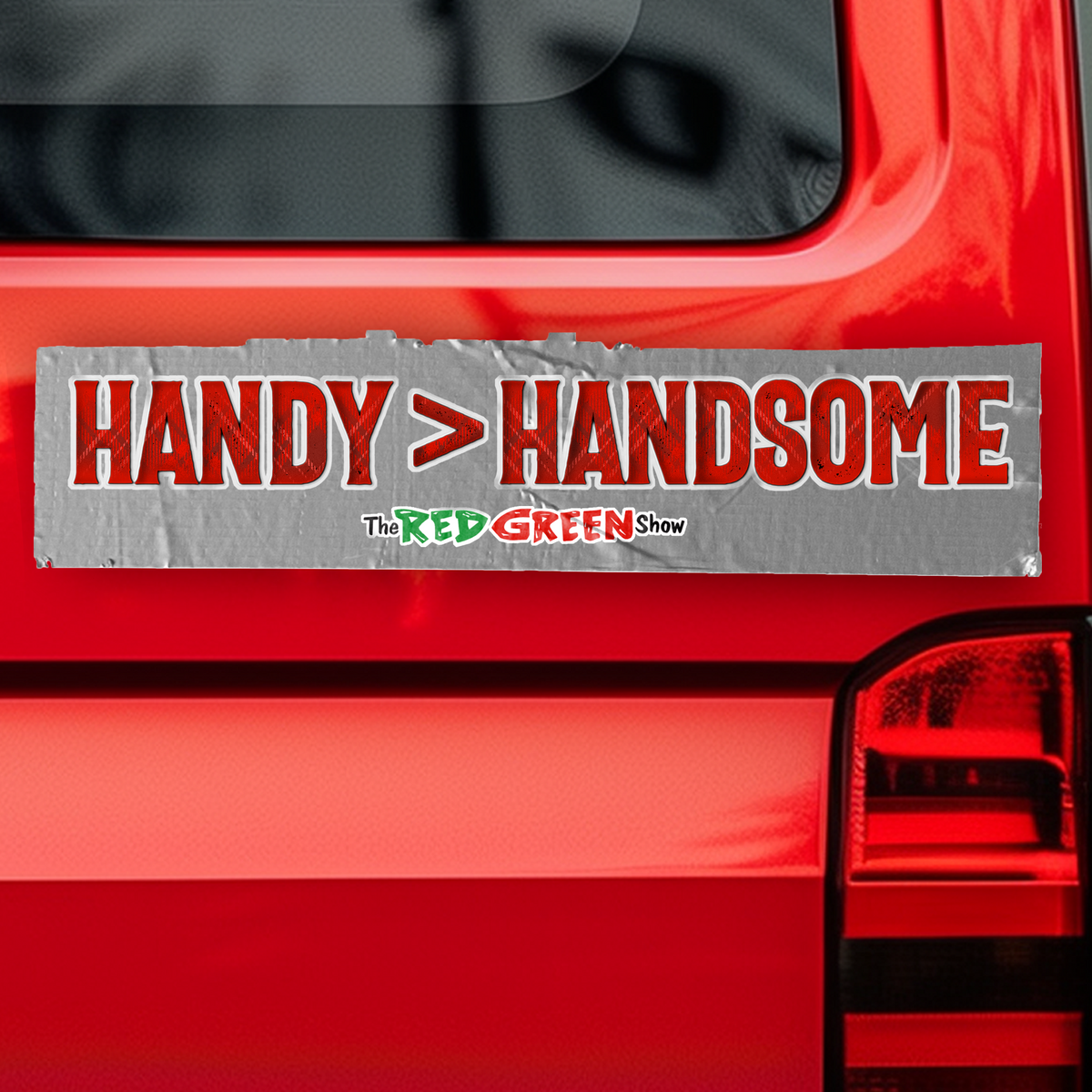 Handy > Handsome | Red Green Bumper Sticker – The Official Red Green ” title=”Handy > Handsome | Red Green Bumper Sticker – The Official Red Green” width=”500″ height=”600″><br /> Handy > Handsome | Red Green Bumper Sticker – The Official Red Green – <small>Source redgreen.com</small></p>
<div style=